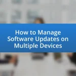 How to Manage Software Updates on Multiple Devices