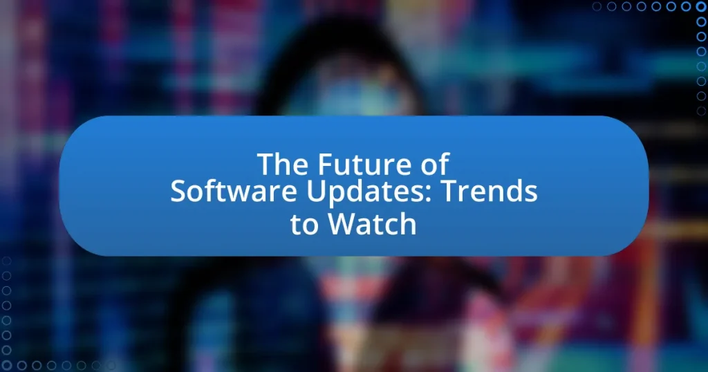 The Future of Software Updates: Trends to Watch