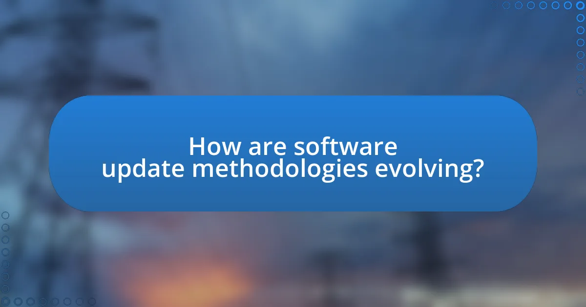 How are software update methodologies evolving?