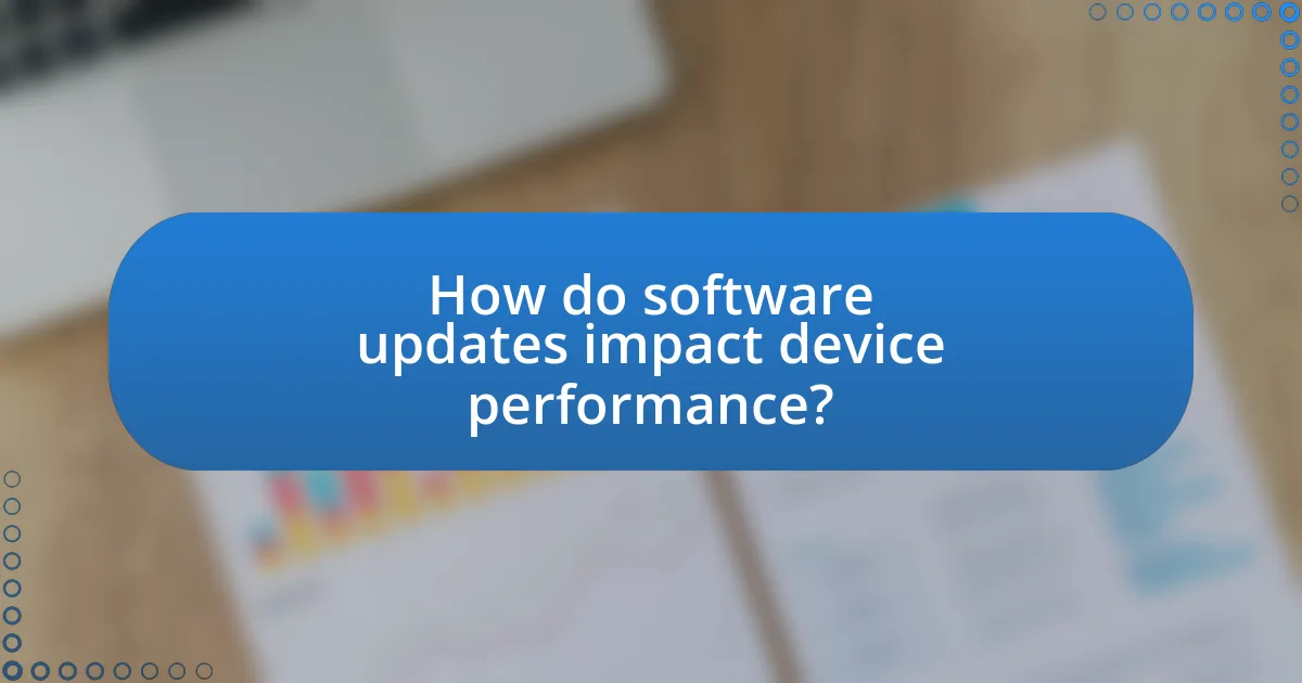 How do software updates impact device performance?