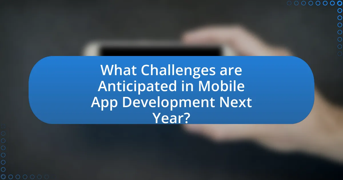 What Challenges are Anticipated in Mobile App Development Next Year?