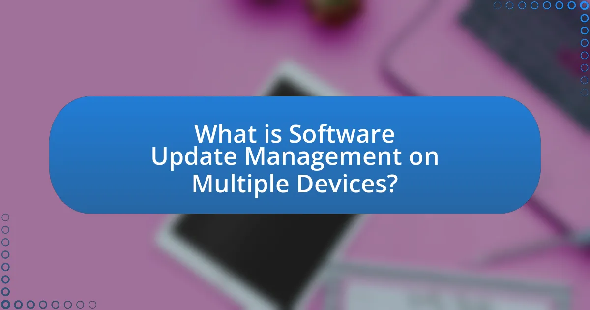 What is Software Update Management on Multiple Devices?