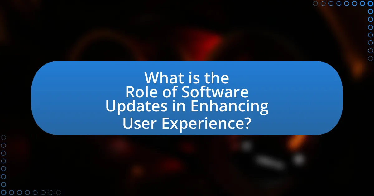 What is the Role of Software Updates in Enhancing User Experience?