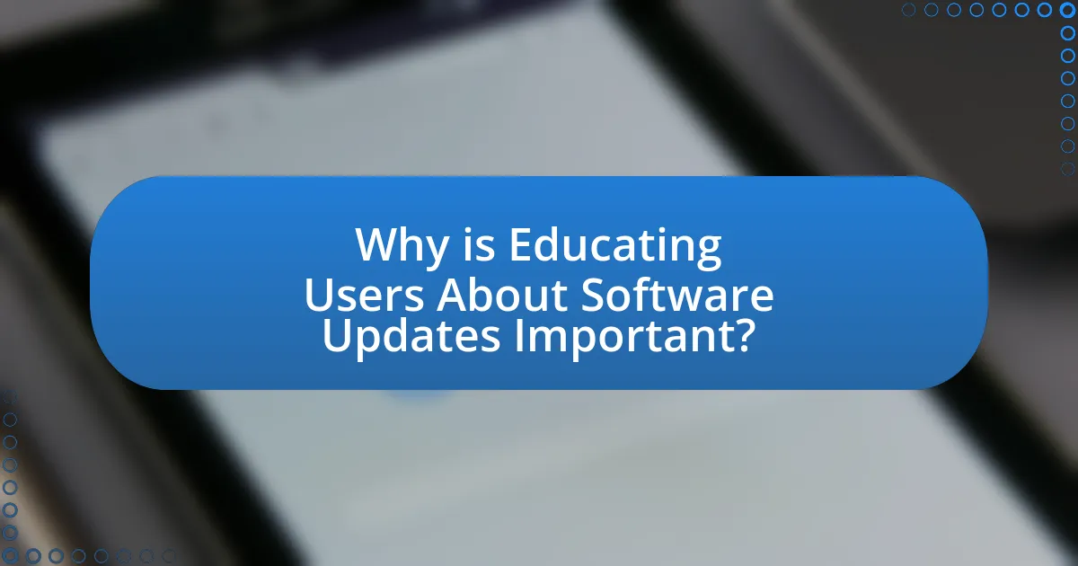 Why is Educating Users About Software Updates Important?
